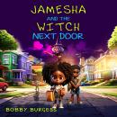Jamesha and the Witch Next Door Audiobook