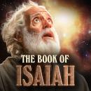 THE BOOK OF ISAIAH: The Prophet of Divine Judgment and Salvation Audiobook