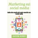 [Italian] - Marketing sui social media: Guida alla crescita del vostro marchio con i social media Audiobook