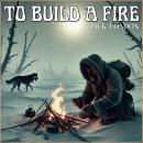 To Build A Fire Audiobook