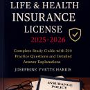 Cover of Life & Health Insurance License Mastery 2025-2026: Complete Study Guide with 500 Practice Questions and Detailed Answer Explanations