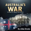 Australia's War: The Impact of Conflict on a Nation Audiobook