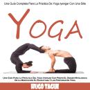 [Spanish] - Yoga: Una Guía Para La Práctica Del Yoga Iyengar Con Props El Origen Mitológico De La Me Audiobook