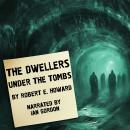 The Dwellers Under The Tombs Audiobook