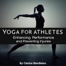 Yoga for Athletes: Enhancing Performance and Preventing Injuries Audiobook