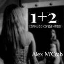 [Spanish] - 1+2: Cornudo consentido Audiobook