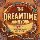 The Dreamtime and Beyond: Aboriginal Myths and History Audiobook