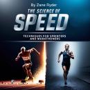 The Science of Speed: Techniques for Sprinters and Marathoners Audiobook