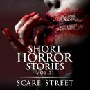 Short Horror Stories Vol. 21: Scary Ghosts, Monsters, Demons, and Hauntings Audiobook