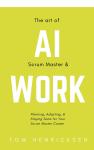 The Art of AI Scrum Master & Work: Planning, Adapting, & Staying Sane for Your Scrum Master Career Audiobook