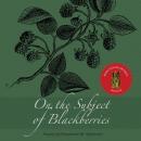 On the Subject of Blackberries Audiobook