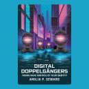 Digital Doppelgängers: Taking Back Control of Your Identity Audiobook