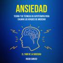 [Spanish] - Ansiedad: Teoría y de técnicas de autoterapia para calmar los ataques de ansiedad (El ta Audiobook