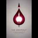 The Dropout: Elizabeth Holmes and the Theranos Deception Audiobook