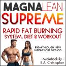 MAGNALEAN SUPREME - System for Rapid Weight Loss: Rapid Fat Burning System, Diet & Workout Synergist Audiobook