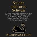 [German] - Sei der schwarze Schwan: Wie du deine Einzigartigkeit zur Marke machst und im Gesundheitsbereich zur Marke wirst Audiobook