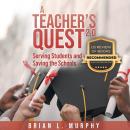 A Teacher’s Quest 2.0: Serving Students and Saving the Schools Audiobook