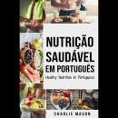 [Portuguese] - Nutrição Saudável Em português/ Healthy Nutrition In Portuguese: Como Desbloquear seu Audiobook