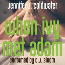 When Ivy Met Adam: A second chance, forced proximity, sexy, LGBT+ love-triangle romance Audiobook