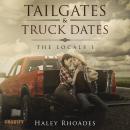 Tailgates and Truck Dates: A Small-Town, Second Chance Romance Audiobook