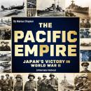 The Pacific Empire: Japan's Victory in World War II (Alternate History) Audiobook