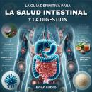 [Spanish] - La guía definitiva para la salud intestinal y la digestión Audiobook