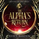 The Alpha's Return: A Wolf Shifter Romance Audiobook