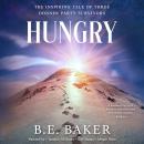 Hungry: The Inspiring Tale of Three Donner Party Survivors Audiobook