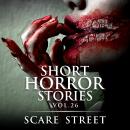 Cover of Short Horror Stories Vol. 26: Scary Ghosts, Monsters, Demons, and Hauntings