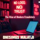 No Logo, No Trust: The Rise of Modern Fraudsters Audiobook
