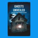 Ghosts Unveiled: The Science Behind Paranormal Sightings Audiobook