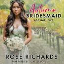 Autumn Bridesmaid Age Gap Love: A Forbidden, Forced-Proximity, First-Time Short Story Audiobook
