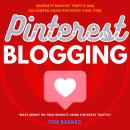 Pinterest Blogging::: “Make Money on Your Website Using Pinterest Traffic” [Generate Massive Traffic Audiobook