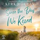 Since the Day We Kissed Audiobook