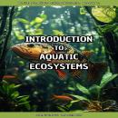 Introduction to Aquatic Ecosystems Audiobook