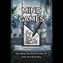 Mind Games: Decoding Consumer Psychology Audiobook