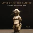 Mystics of the Empire: Magic and Rule in Ancient Rome - Volume 1 Audiobook