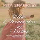 The Chronicles of Vickie: From Elementary boy to preschool girl Audiobook