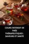 [French] - COURS INTENSIF DE THÉS THÉRAPEUTIQUES  SAVEURS ET SANTÉ Audiobook
