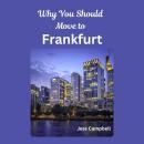 Why You Should Move to Frankfurt Audiobook