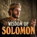 Wisdom Of Solomon: The Apocrypha | Excluded From The Bible Audiobook