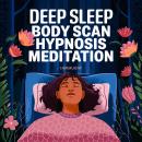 Deep Sleep Body Scan Hypnosis Meditation Audiobook