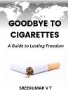 Goodbye to Cigarettes: A Guide to Lasting Freedom Audiobook