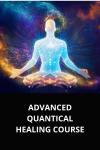 ADVANCED QUANTICAL HEALING COURSE Audiobook
