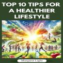Top 10 Tips for a Healthier Lifestyle Audiobook