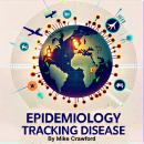 Epidemiology: Tracking Diseases Audiobook