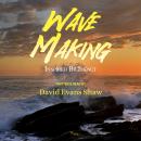 Wave Making: Inspired by Impact Audiobook