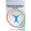 [French] - Fibromyalgie: Comprendre les symptômes, les traitements et les stratégies d'entraide Audiobook