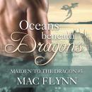 Oceans Beneath Dragons: Maiden to the Dragon #5 (Alpha Dragon Shifter Romance) Audiobook