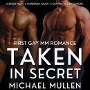 Cover of Taken in Secret: First Gay MM Romance